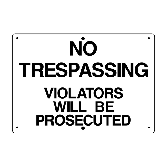 No Trespassing Violators Will Be Persecuted