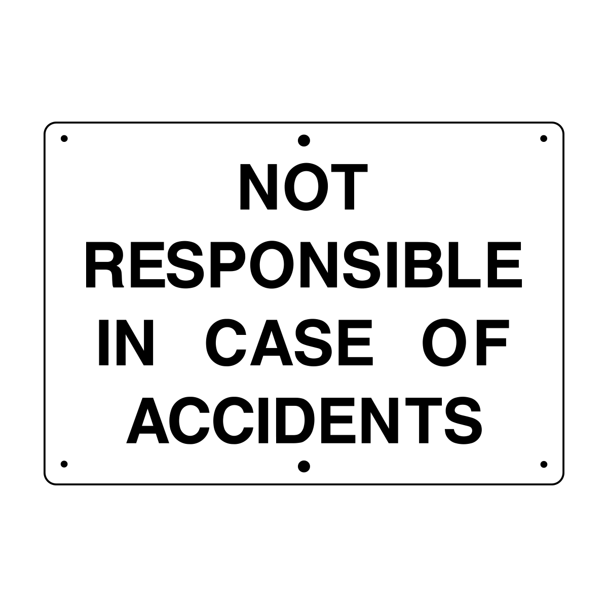 Not Responsible In Case Of Accidents