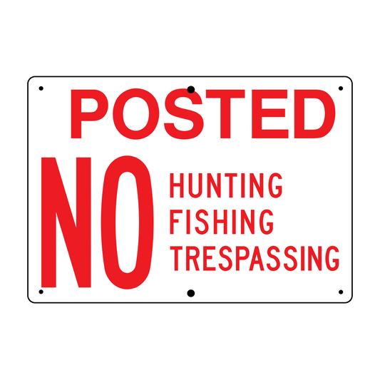Posted No Hunting, Fishing, Trespassing