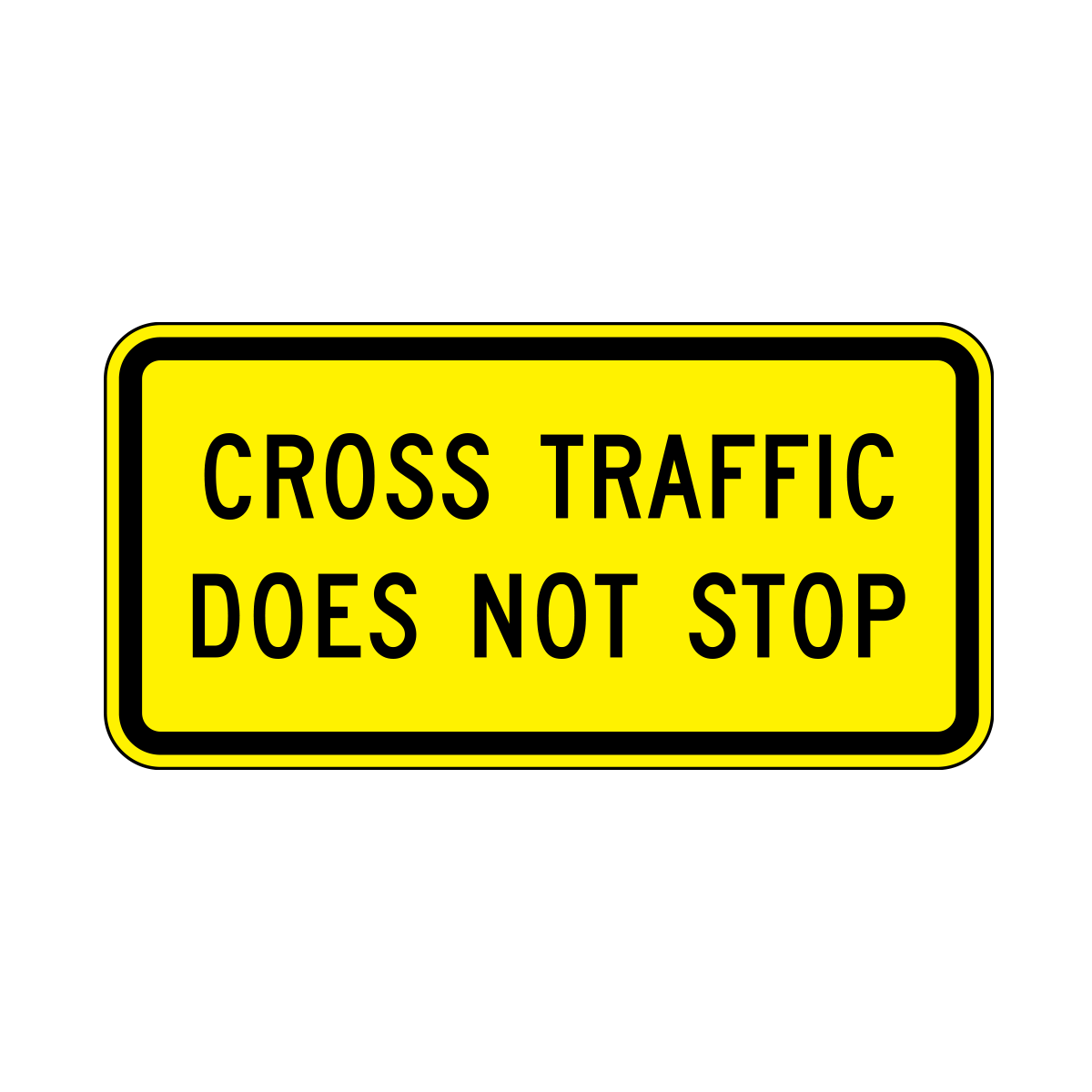 Strop Cross Sign Cross Traffic Does Not Stop Sign – Parking Pro Shop